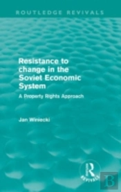 Resistance To Change In The Soviet Economic System (Routledge Revivals)