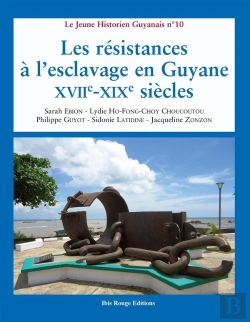 Bertrand.pt - Résistances À L'Esclavage En Guyane Xviie -Xixe Siècles