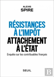 Résistances À L'Impôt, Attachement À L'Etat ; Enquête Sur Les Contribuables Français