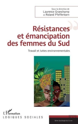 Bertrand.pt - Résistances Et Émancipation Des Femmes Du Sud ; Travail Et Luttes Environnementales