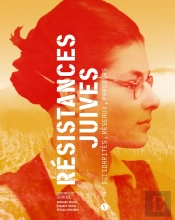 Résistances Juives ; Solidarités, Réseaux, Parcours