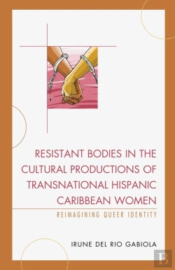 Bertrand.pt - Resistant Bodies In The Cultural Productions Of Transnational Hispanic Caribbean Women