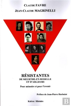 Bertrand.pt - Résistantes De Meurthe-Et-Moselle Et D'Ailleurs : Pour Mémoire Et Pour L'Avenir