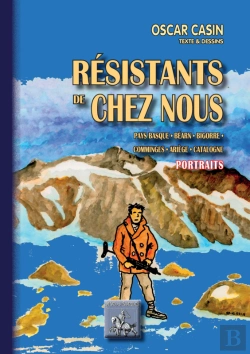 Bertrand.pt - Résistants De Chez Nous ; Pays Basque, Béarn, Bigorre, Comminges, Ariège, Catalogne