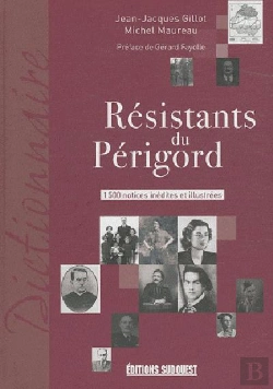 Bertrand.pt - Résistants Du Périgord ; 1500 Notices Inédites Et Illustrées