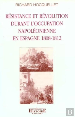 Bertrand.pt - Resistence Et Revolution Durant L'Occupation Napoleonienne En Espagne 1808-1812