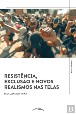 Bertrand.pt - Resistência, Exclusão E Novos Realismos Nas Telas