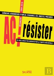 Résister (1994-2019) : Chômeurs, Demandeurs D'Emploi, Stagiaires, Ces, Rmistes, Précaires... Ne Vous Laissez Pas Emporter Pas La Tempête !