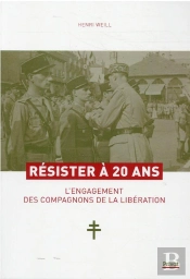 Resister A 20 Ans. L'Engagement Des Compagnons De La Liberation.