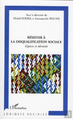 Bertrand.pt - Résister À La Disqualification Sociale ; Espaces Et Identités