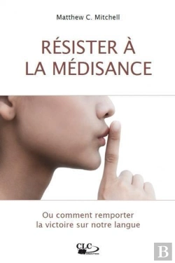 Bertrand.pt - Résister À La Médisance ; Ou Comment Remporter La Victoire Sur Notre Langue