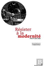 Résister À La Modernité ; Philitt 2014-2020