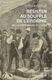 Résister Au Souffle De L'Épidémie, De La Peste Noire Au Covid