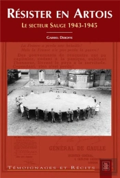 Resister En Artois ; Le Secteur Sauge 1943-1945