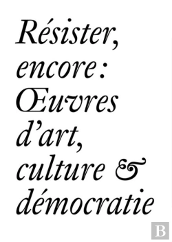 Bertrand.pt - Résister, Encore : Oeuvres D'Art, Culture & Démocratie