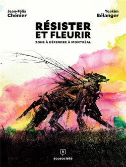 Bertrand.pt - Resister Et Fleurir - Zone A Defendre A Montreal