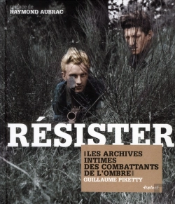 Bertrand.pt - Résister ; Les Archives Intimes Des Combattats De L'Ombre