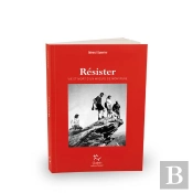 Résister ; Vie Et Mort D'Un Maquis De Montagne