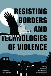 Resisting Borders And Technologies Of Violence