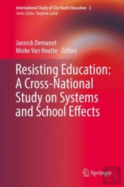 Resisting Education: A Cross-National Study On Systems And School Effects