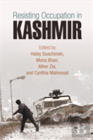 Resisting Occupation In Kashmir