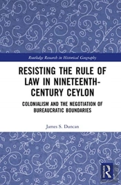 Resisting The Rule Of Law In Nineteenth-Century Ceylon