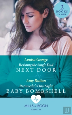 Bertrand.pt - Resisting The Single Dad Next Door / Paramedic'S One-Night Baby Bombshell