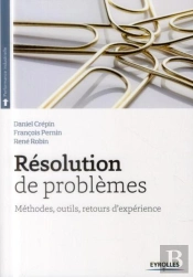 Résolution De Problèmes ; Méthodes, Outils, Retour D'Expériences