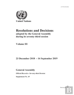 Bertrand.pt - Resolutions And Decisions Adopted By The General Assembly During Its Seventy-Third Session: Volume Iii