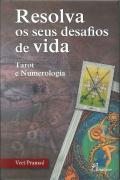 Resolva os Seus Desafios de Vida - Tarot e Numerologia