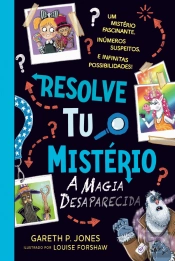 Resolve Tu o Mistério - A Magia Desaparecida