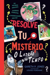 Resolve Tu o Mistério - O Ladrão do Tempo