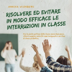 Bertrand.pt - Resolver Y Evitar Eficazmente Las Interrupciones En Clase Con La Correcta Gestión Del Aula Paso A Paso Hacia Más Autoridad Como Profesor Y Un Clima De Clase Productivo