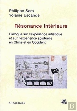 Bertrand.pt - Résonance Intérieure : Dialogue Sur L'Expérience Artistique Et Sur L'Expérience Spirituelle En Chine Et En Occident