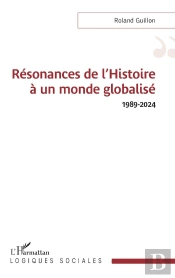 Résonances De L'Histoire À Un Monde Globalisé 1989-2024