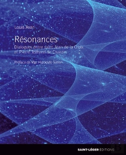 Bertrand.pt - Resonances ; Dialogues Entre Pierre Teilhard De Chardin Sj Et Saint Jean De La Croix