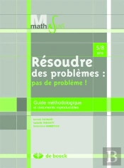 Résoudre Des Problèmes : Pas De Problèmes ! Guide Méthodologique Et Documents Reproductibles ; 5/8 Ans Ans