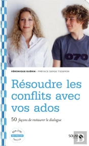 Resoudre Les Conflits Avec Vos Ados