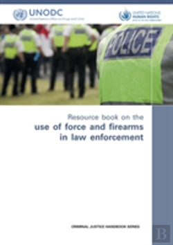Bertrand.pt - Resource Book On The Use Of Force And Firearms In Law Enforcement
