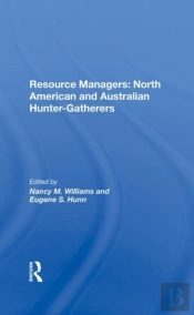 Resource Managers: North American And Australian Hunter-Gatherers
