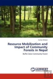 Resource Mobilization And Impact Of Community Forests In Nepal