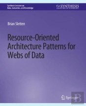 Resource-Oriented Architecture Patterns For Webs Of Data