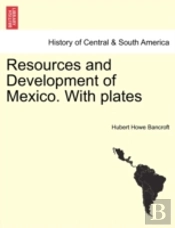 Resources And Development Of Mexico. Wit