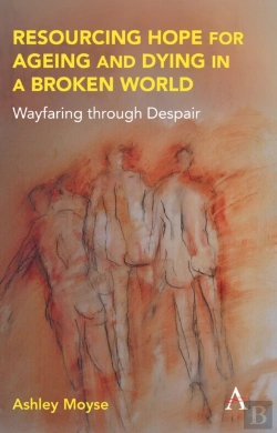 Bertrand.pt - Resourcing Hope For Ageing And Dying In A Broken World