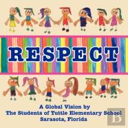 Respect, A Global Vision By The Students Of Tuttle Elementary School