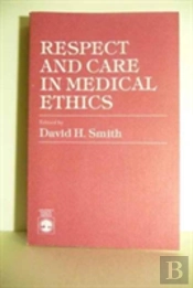 Respect And Care In Medical Ethics
