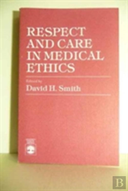Bertrand.pt - Respect And Care In Medical Ethics