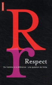 Respect : De L'Estime À La Déférence : Une Question De Limite