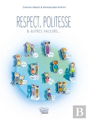 Respect, Politesse & Autres Valeurs...