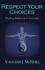 Respect Your Choices: Finding Balance In Success
